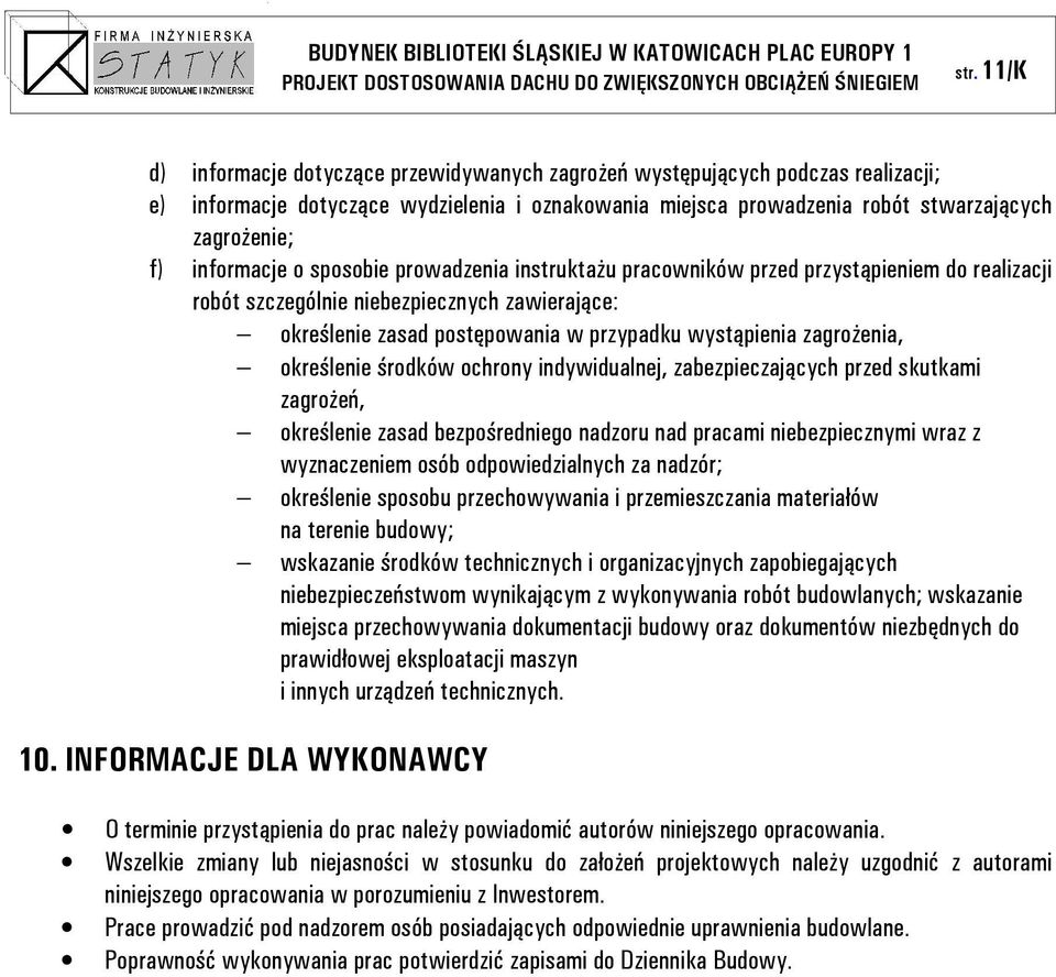 zagrożenia, określenie środków ochrony indywidualnej, zabezpieczających przed skutkami zagrożeń, określenie zasad bezpośredniego nadzoru nad pracami niebezpiecznymi wraz z wyznaczeniem osób