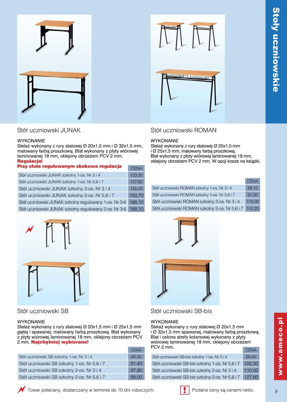Nr i 12,20 Stół uczniowski JUNAK szkolny 1-os. Nr, i 7 127,0 Stół uczniowski JUNAK szkolny 2-os. Nr i 1,20 Stół uczniowski JUNAK szkolny 2-os.