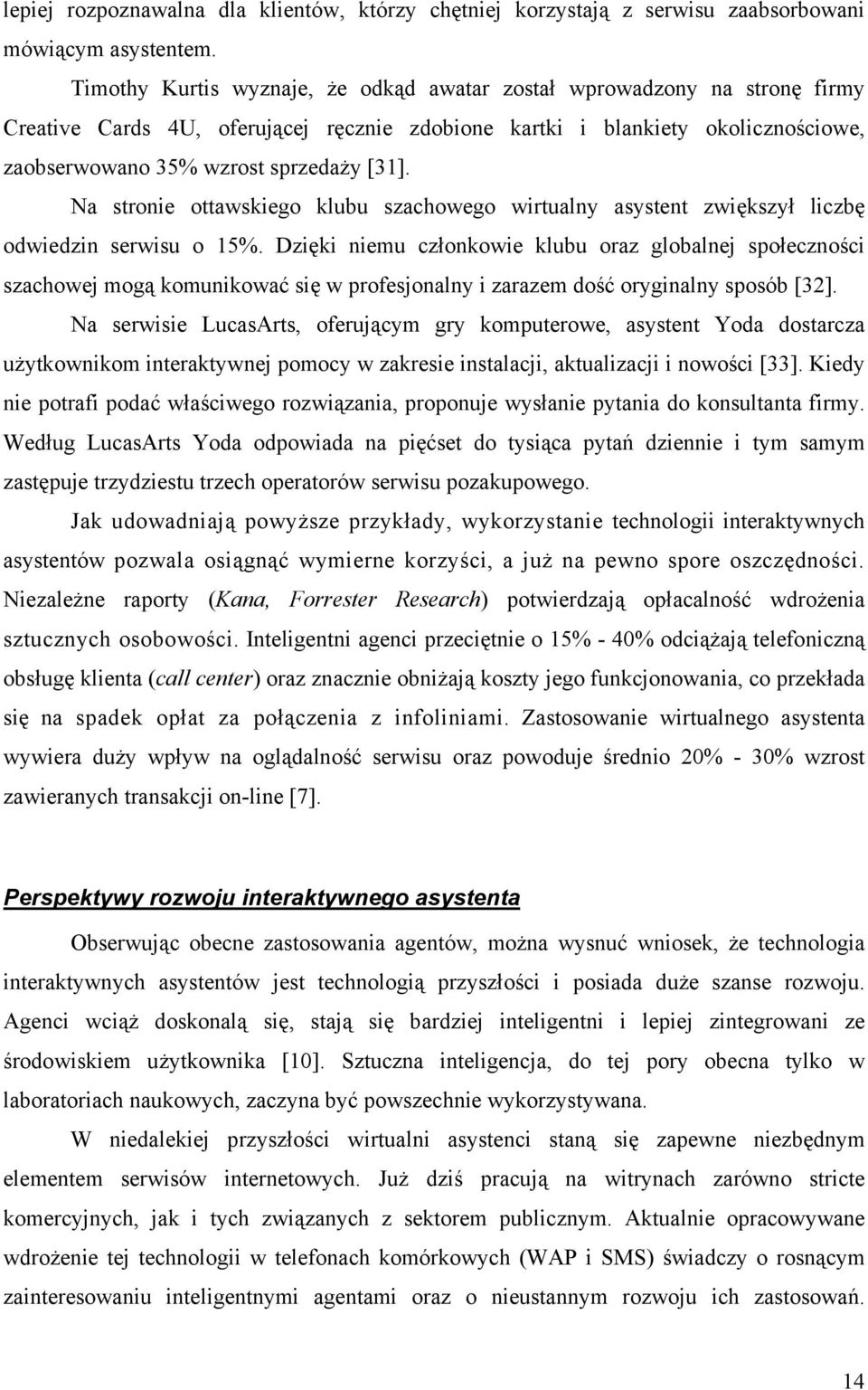 Na stronie ottawskiego klubu szachowego wirtualny asystent zwiększył liczbę odwiedzin serwisu o 15%.