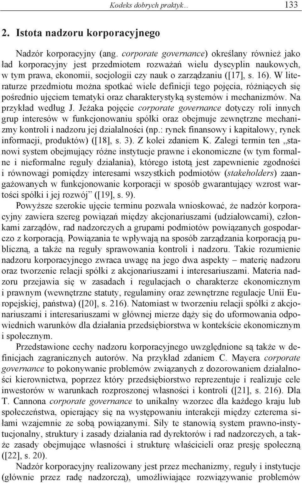 W literaturze przedmiotu mo na spotka wiele definicji tego poj cia, ró ni cych si po rednio uj ciem tematyki oraz charakterystyk systemów i mechanizmów. Na przyk ad wed ug J.