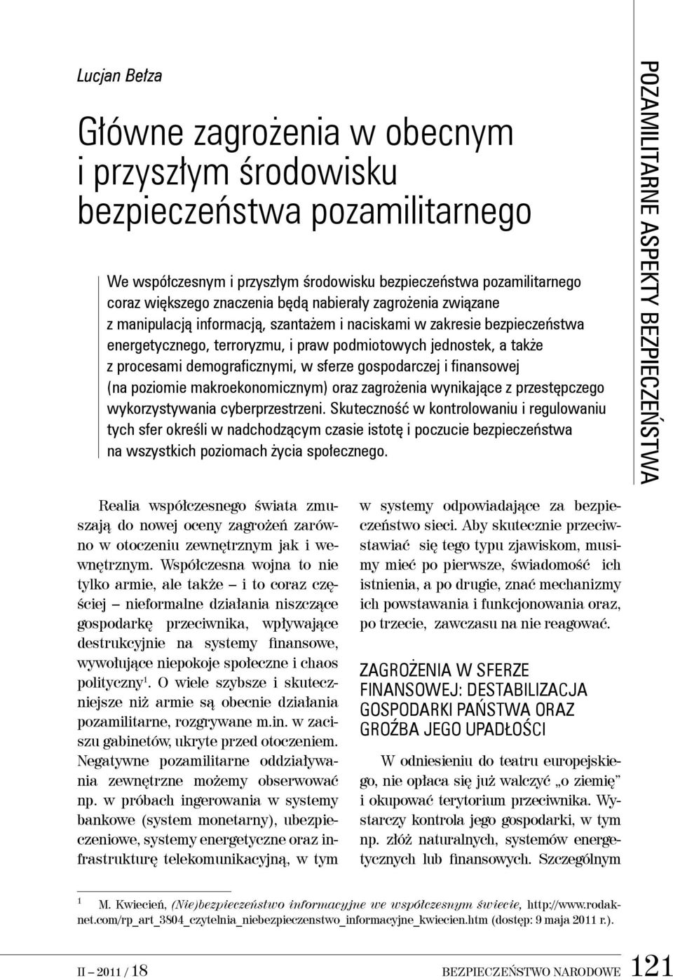 w sferze gospodarczej i finansowej (na poziomie makroekonomicznym) oraz zagrożenia wynikające z przestępczego wykorzystywania cyberprzestrzeni.