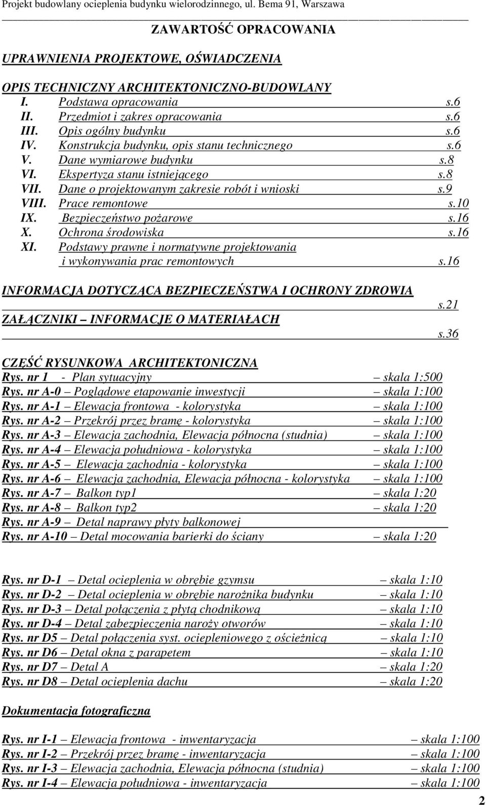 10 IX. Bezpiecze stwo po arowe s.16 X. Ochrona rodowiska s.16 XI. Podstawy prawne i normatywne projektowania i wykonywania prac remontowych s.