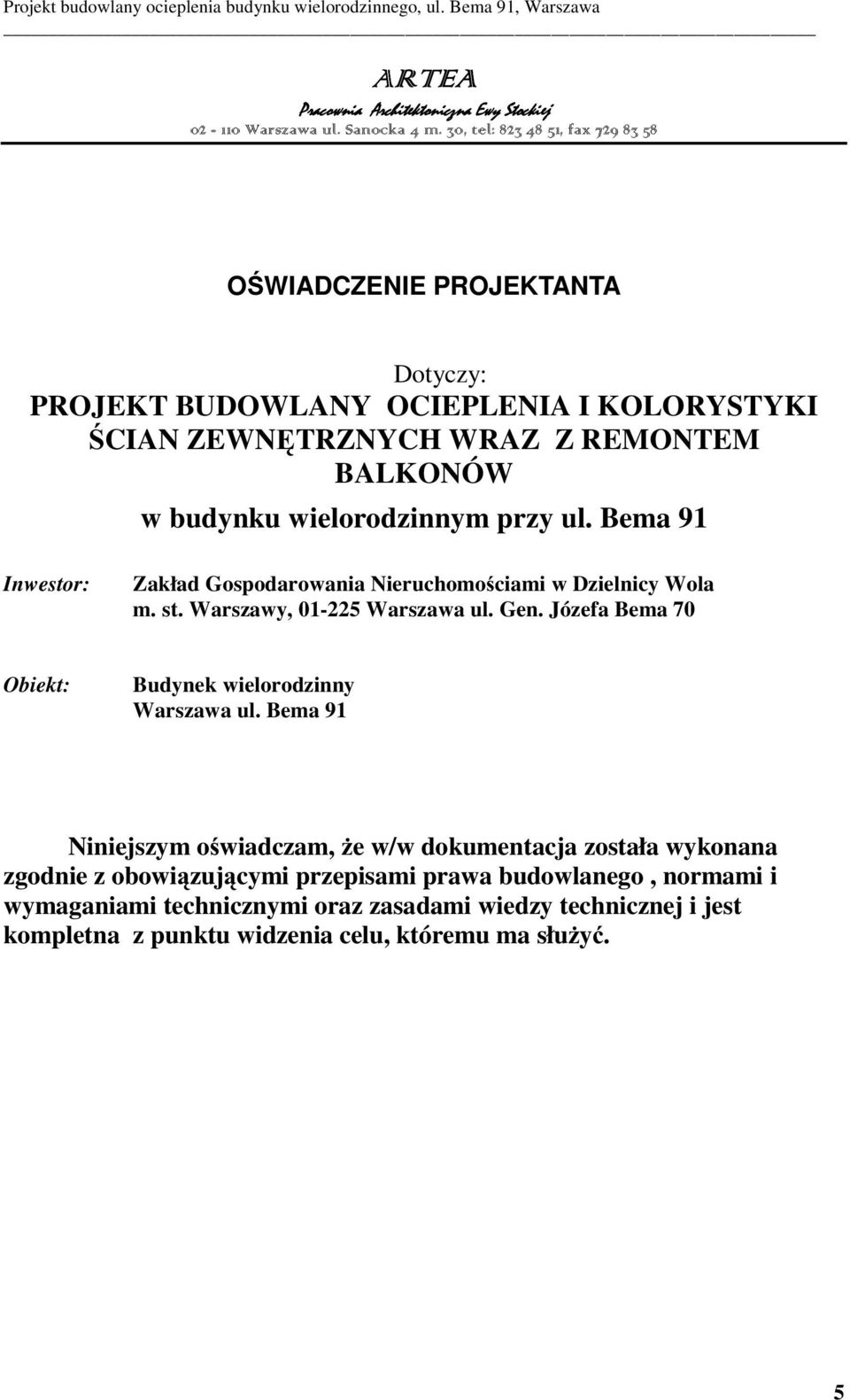 Józefa Bema 70 Obiekt: Budynek wielorodzinny Warszawa ul.