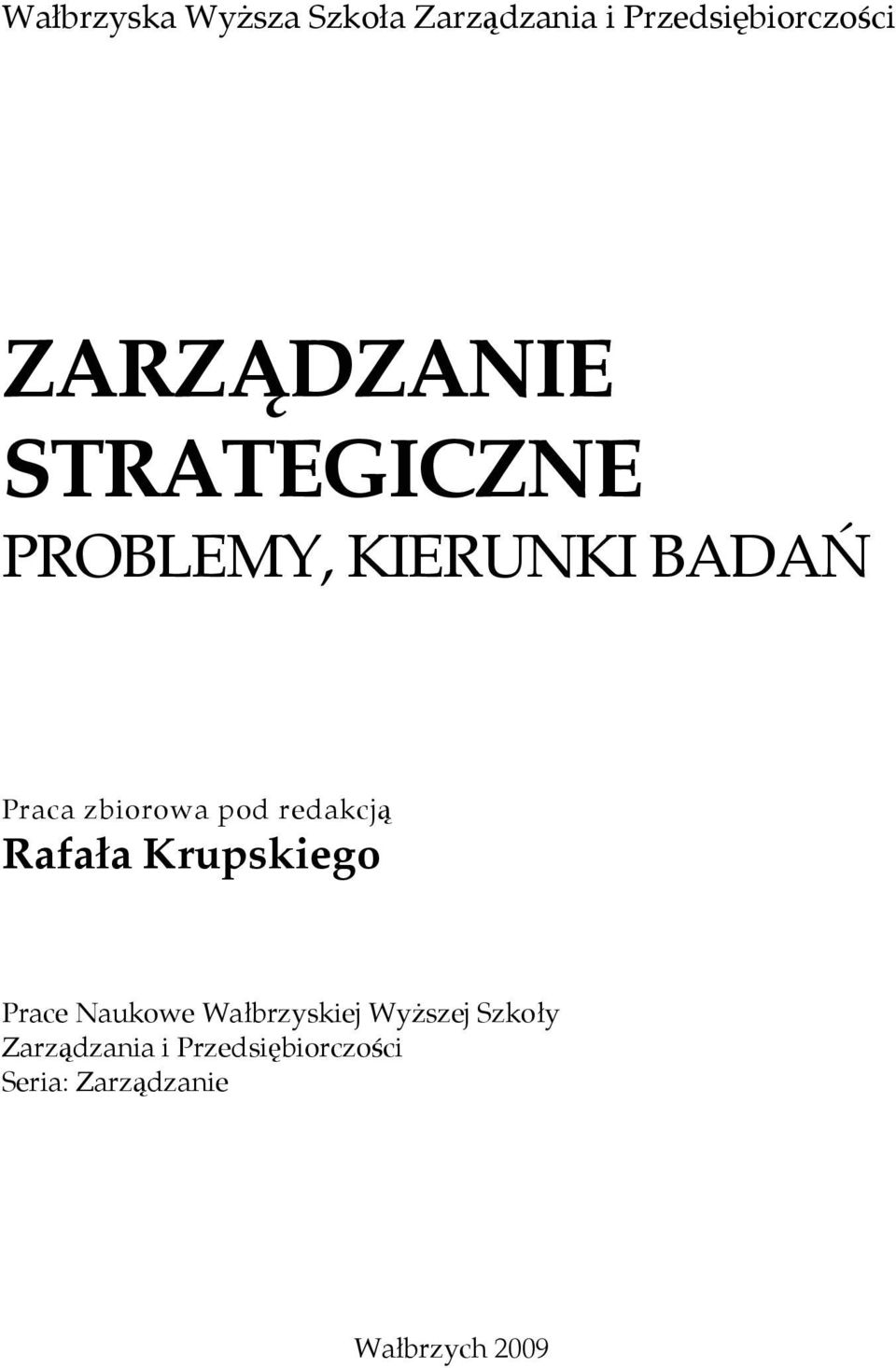 pod redakcją Rafała Krupskiego Prace Naukowe Wałbrzyskiej Wyższej