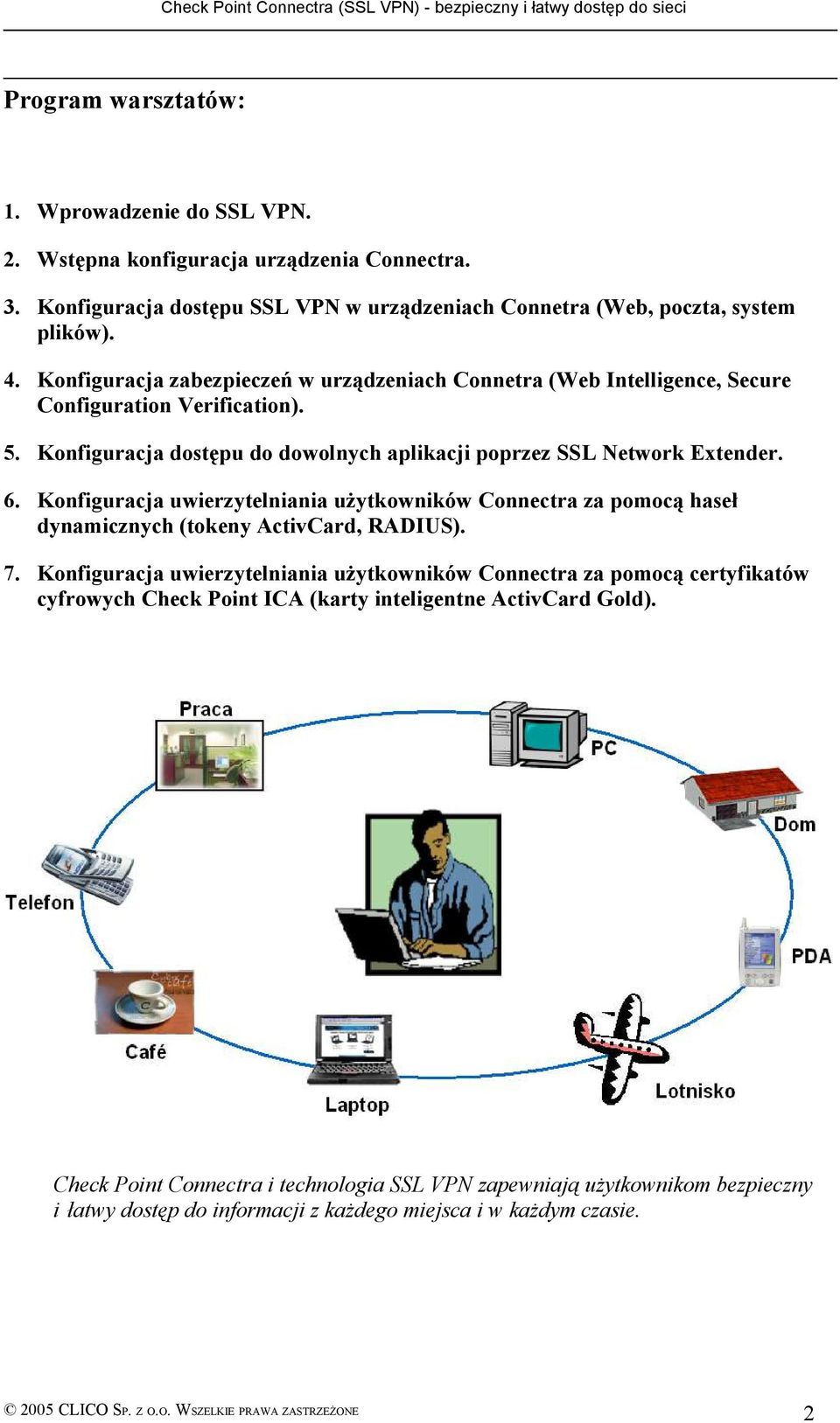 Konfiguracja uwierzytelniania użytkowników Connectra za pomocą haseł dynamicznych (tokeny ActivCard, RADIUS). 7.