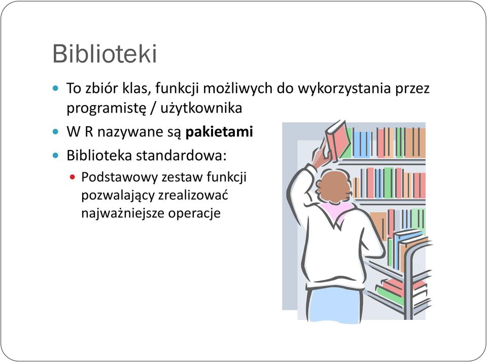 nazywane są pakietami Biblioteka standardowa: