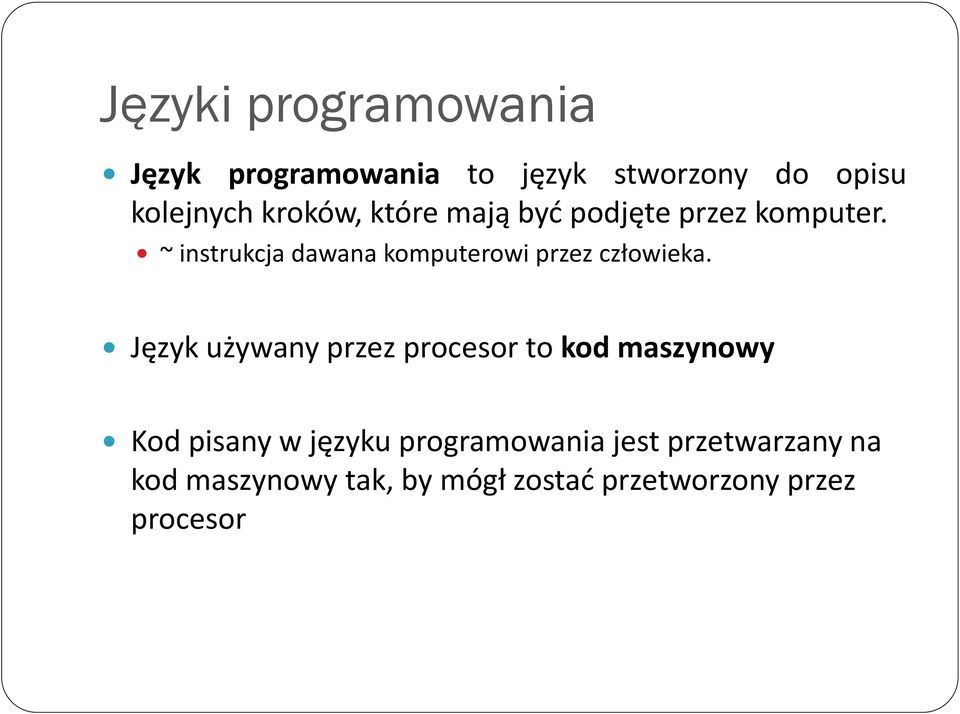 ~ instrukcja dawana komputerowi przez człowieka.