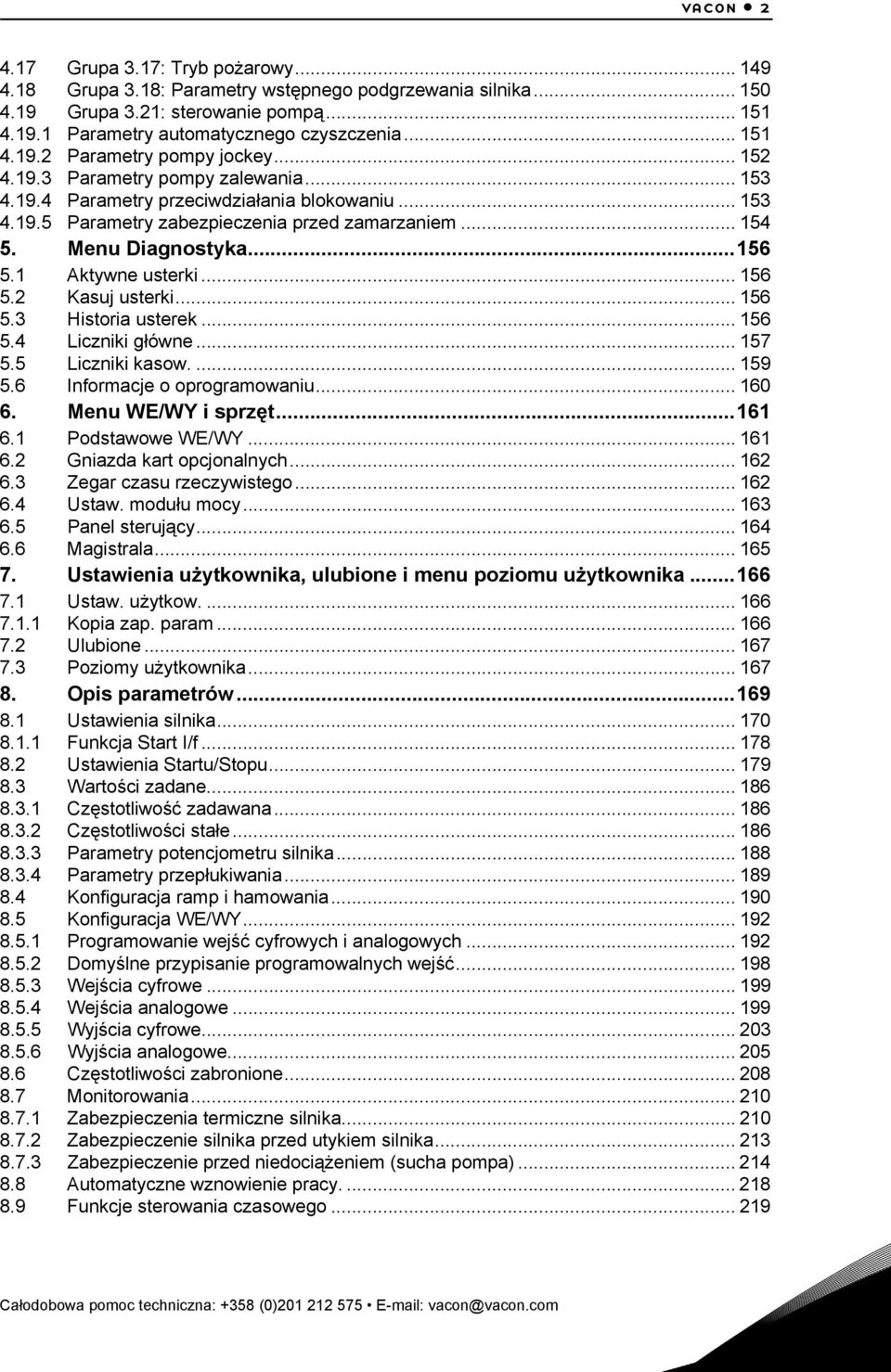 Menu Diagnostyka...156 5.1 Aktywne usterki... 156 5.2 Kasuj usterki... 156 5.3 Historia usterek... 156 5.4 Liczniki główne... 157 5.5 Liczniki kasow.... 159 5.6 Informacje o oprogramowaniu... 160 6.