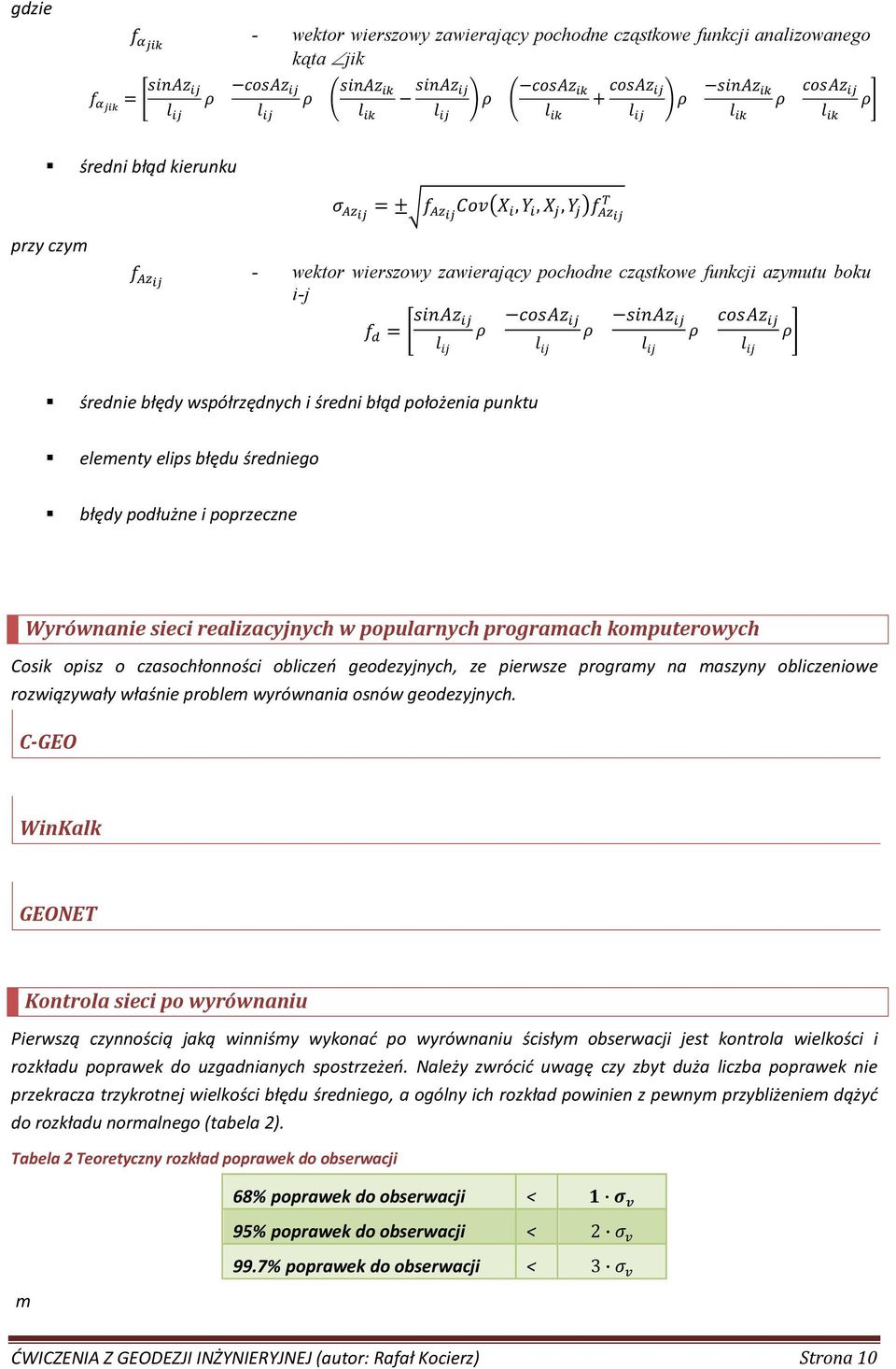 błąd położenia punktu elementy elips błędu średniego błędy podłużne i poprzeczne Wyrównanie sieci realizacyjnych w popularnych programach komputerowych Cosik opisz o czasochłonności obliczeń