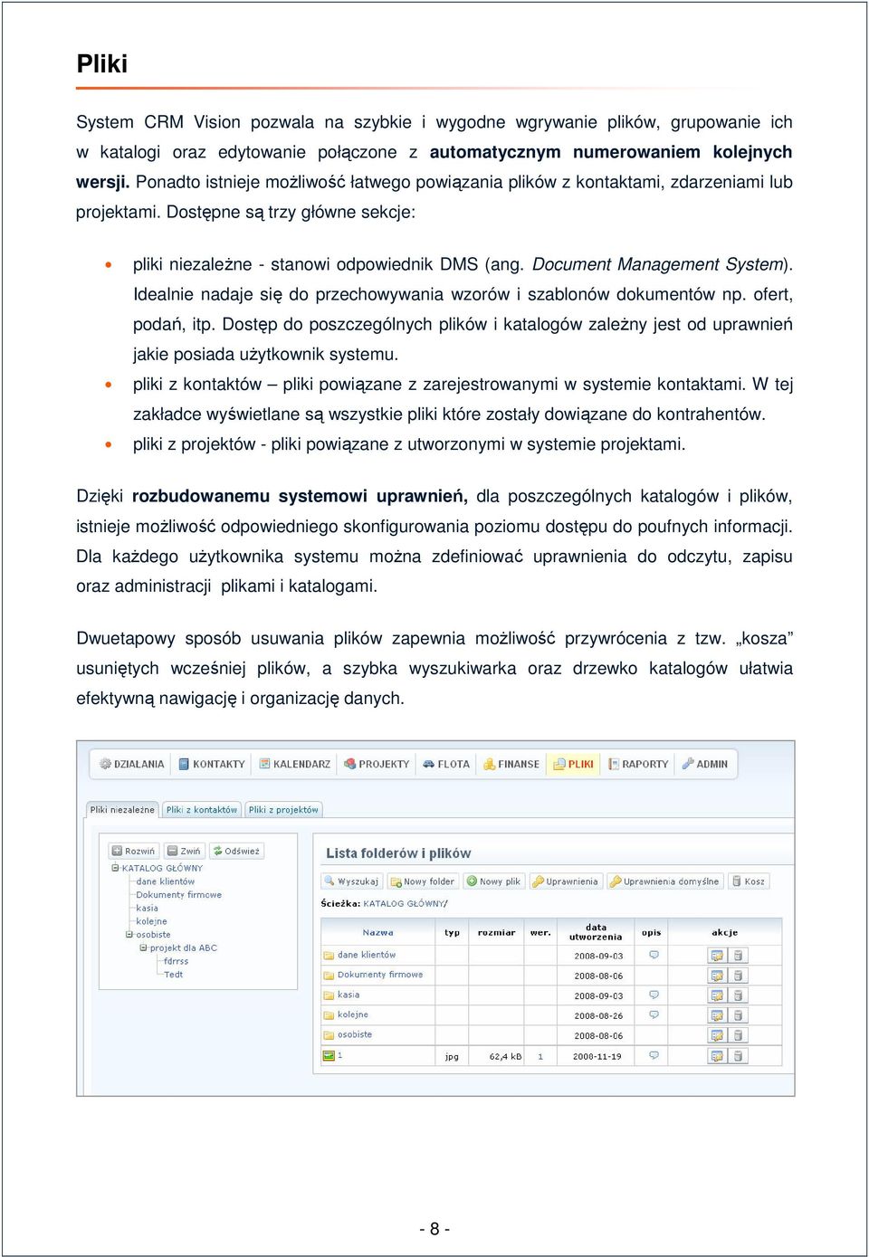 Document Management System). Idealnie nadaje się do przechowywania wzorów i szablonów dokumentów np. ofert, podań, itp.