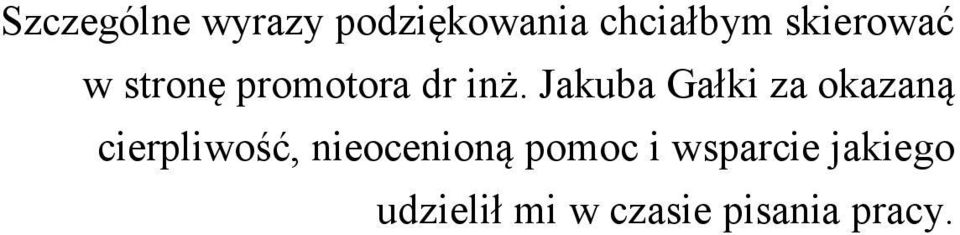 Jakuba Gałki za okazaną cierpliwość,