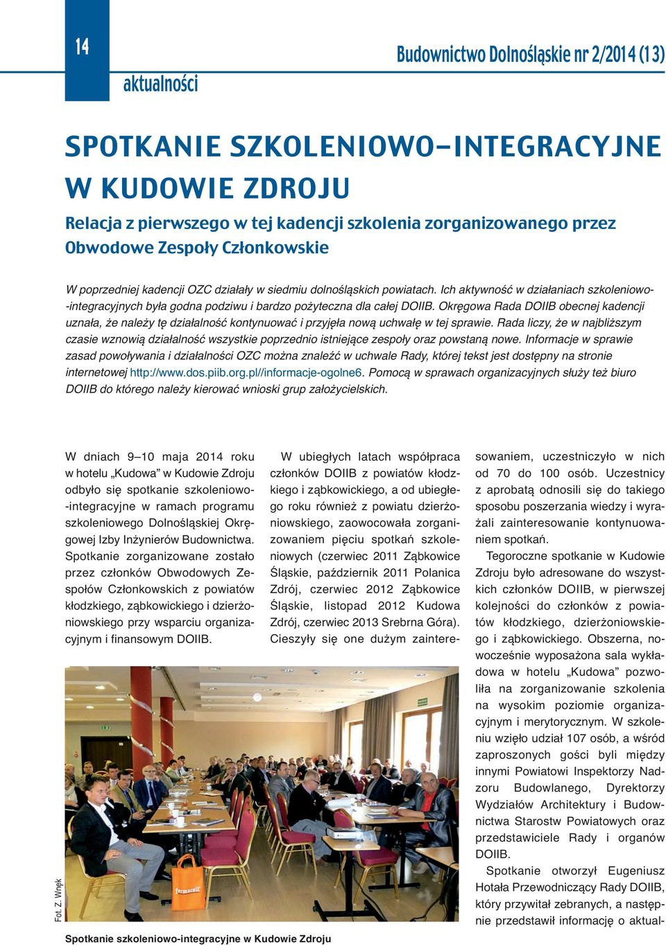 Okręgowa Rada DOIIB obecnej kadencji uznała, że należy tę działalność kontynuować i przyjęła nową uchwałę w tej sprawie.