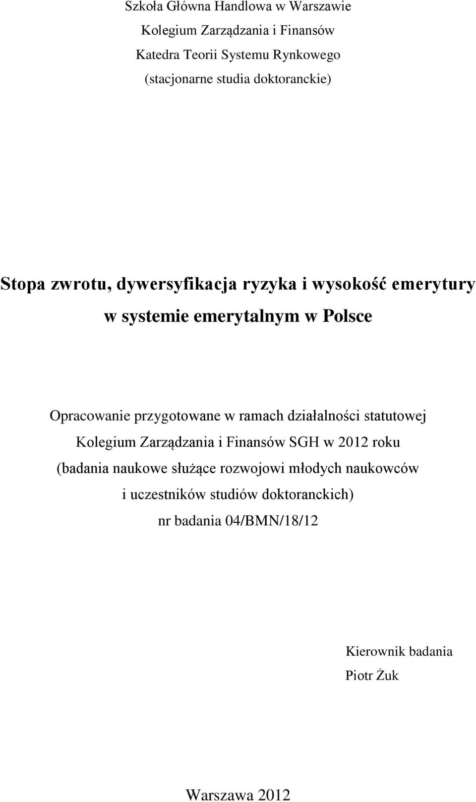 przygotowane w ramach działalności statutowej Kolegium Zarządzania i Finansów SGH w 212 roku (badania naukowe służące