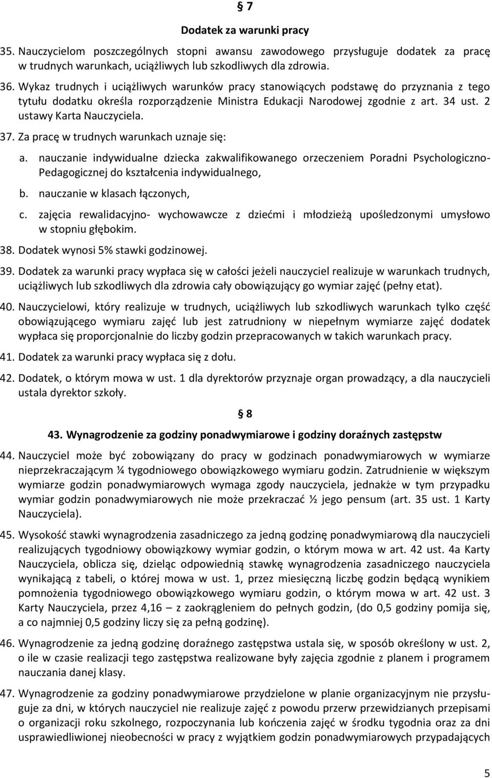 2 ustawy Karta Nauczyciela. 37. Za pracę w trudnych warunkach uznaje się: a.