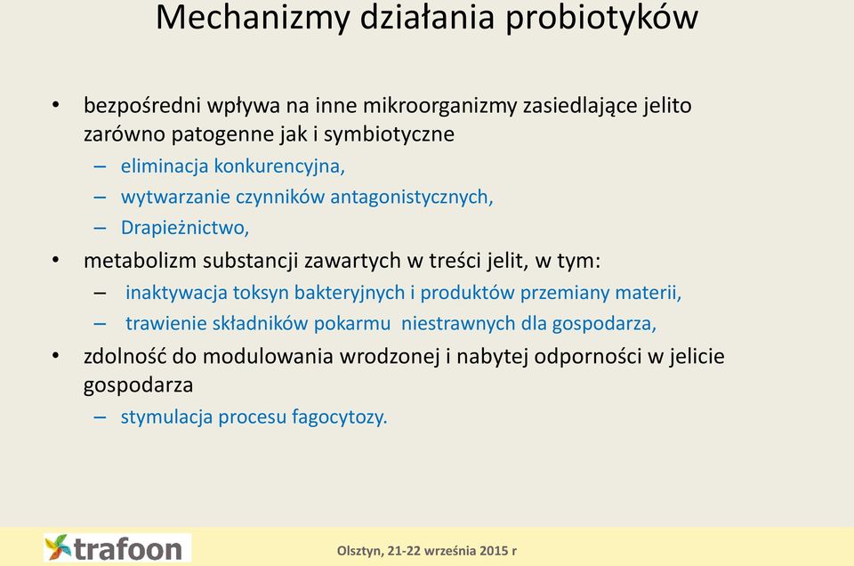 zawartych w treści jelit, w tym: inaktywacja toksyn bakteryjnych i produktów przemiany materii, trawienie składników