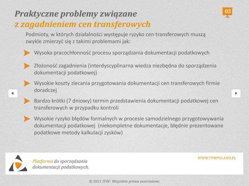 koszty zlecania przygotowania dokumentacji cen transferowych firmie doradczej Bardzo krótki (7 dniowy) termin przedstawienia dokumentacji podatkowej cen transferowych w przypadku