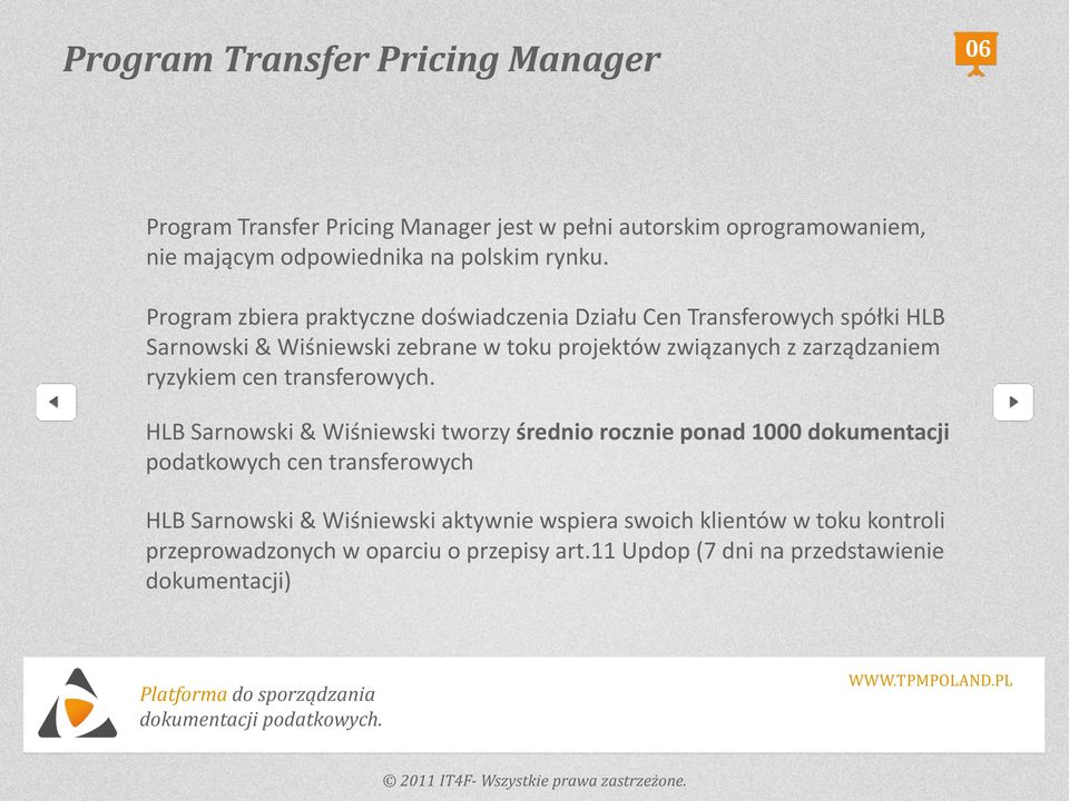 Program zbiera praktyczne doświadczenia Działu Cen Transferowych spółki HLB Sarnowski & Wiśniewski zebrane w toku projektów związanych z zarządzaniem