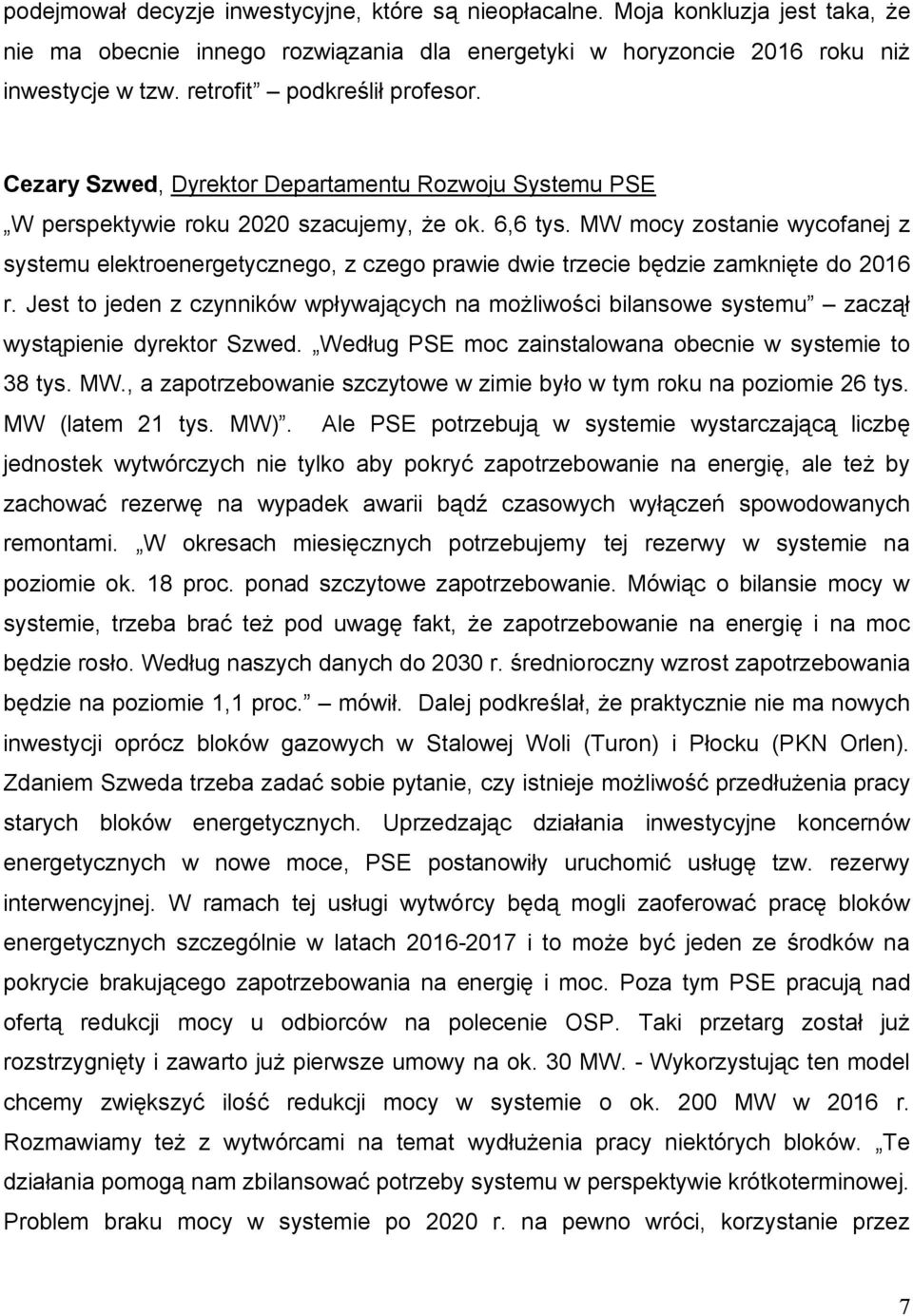 MW mocy zostanie wycofanej z systemu elektroenergetycznego, z czego prawie dwie trzecie będzie zamknięte do 2016 r.