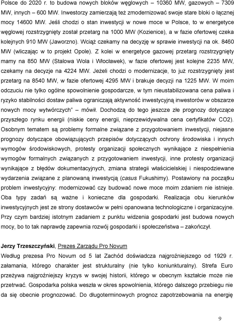 Wciąż czekamy na decyzję w sprawie inwestycji na ok. 8460 MW (wliczając w to projekt Opole).