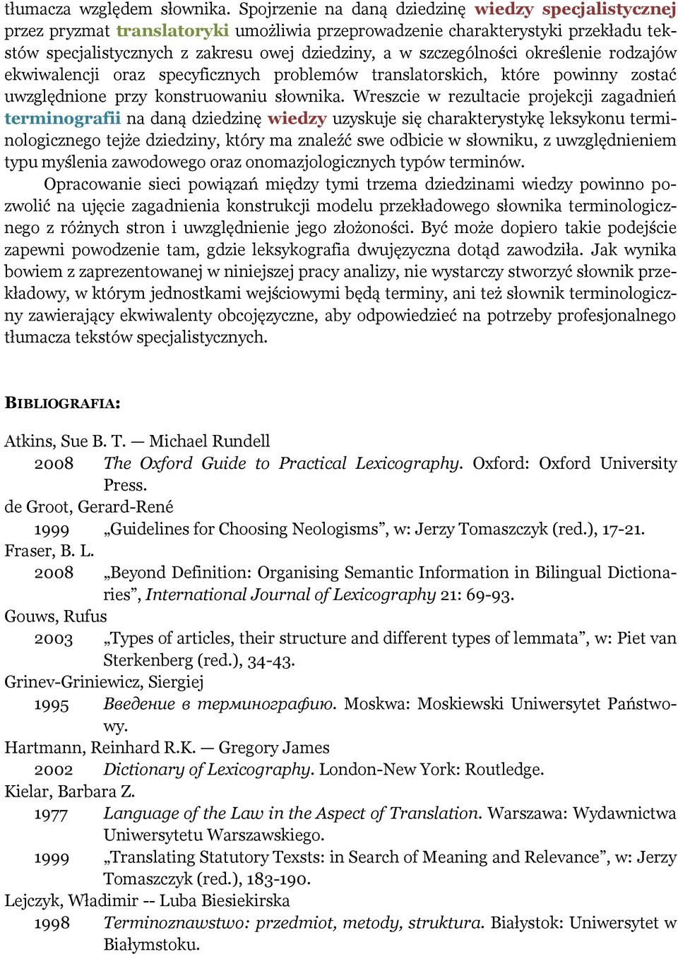 szczególności określenie rodzajów ekwiwalencji oraz specyficznych problemów translatorskich, które powinny zostać uwzględnione przy konstruowaniu słownika.