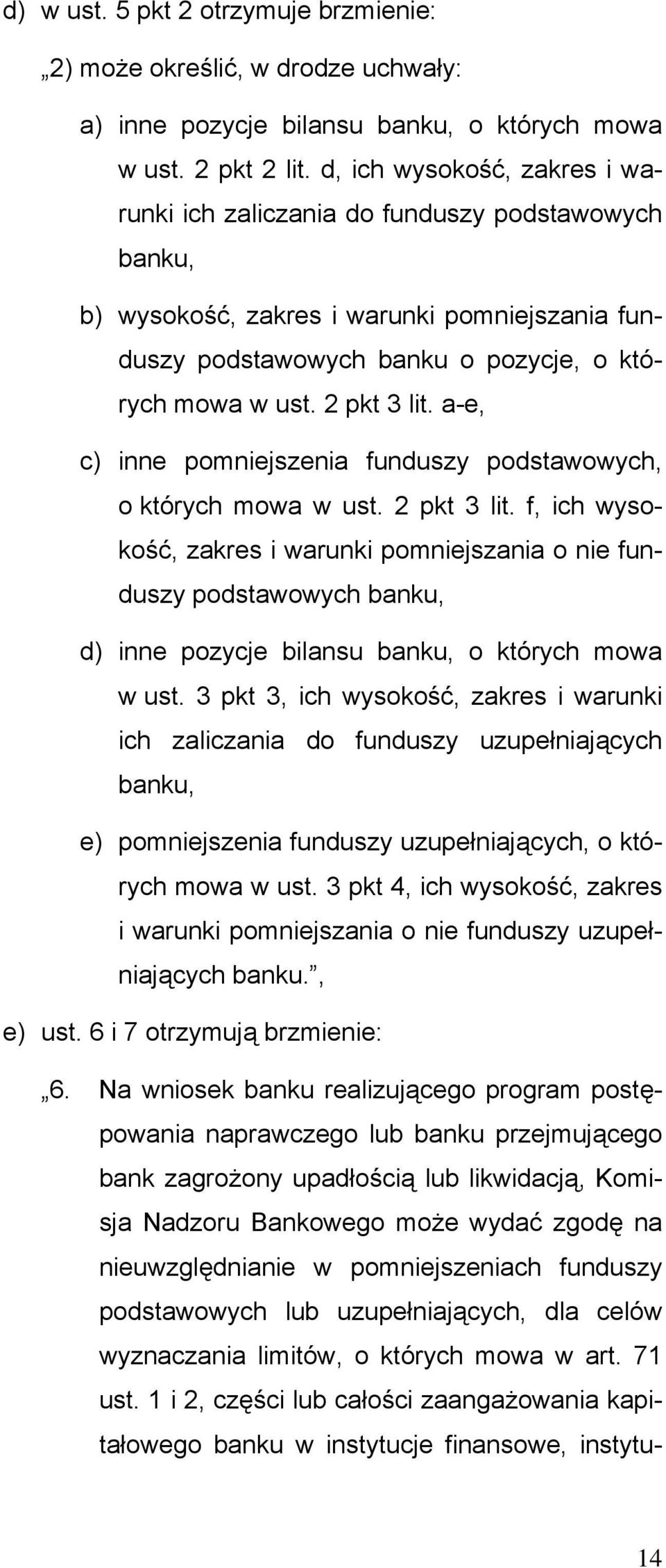 a-e, c) inne pomniejszenia funduszy podstawowych, o których mowa w ust. 2 pkt 3 lit.