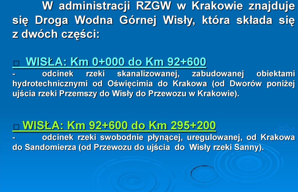 Krakowa (od Dworów poniżej ujścia rzeki Przemszy do Wisły do Przewozu w Krakowie).