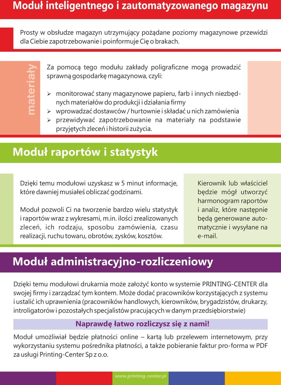 działania firmy wprowadzać dostawców / hurtownie i składać u nich zamówienia przewidywać zapotrzebowanie na materiały na podstawie przyjętych zleceń i historii zużycia.