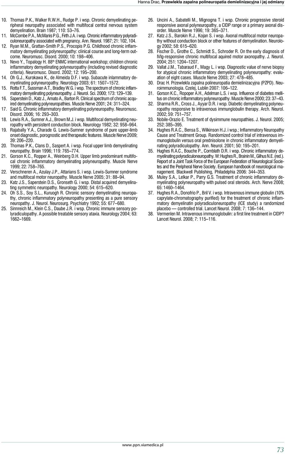 Chronic inflammatory polyradiculoneuropathy associated with pregnancy. Ann. Neurol. 1987; 21: 102, 104. 12. Ryan M.M., Gr