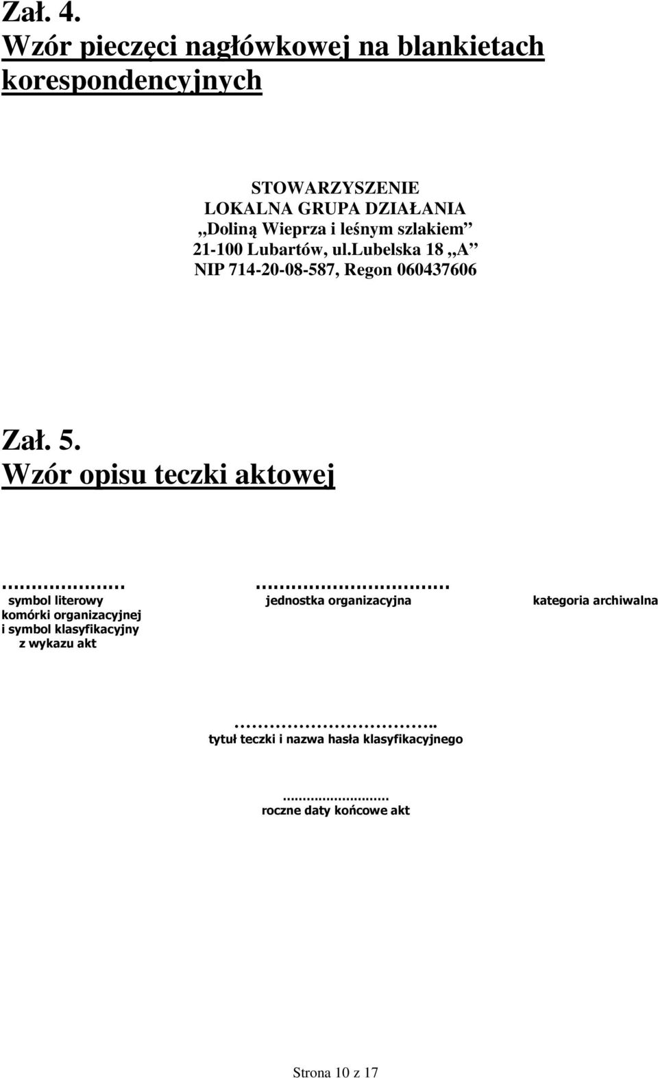 Wieprza i leśnym szlakiem 21-100 Lubartów, ul.lubelska 18 A NIP 714-20-08-587, Regon 060437606 Zał. 5.