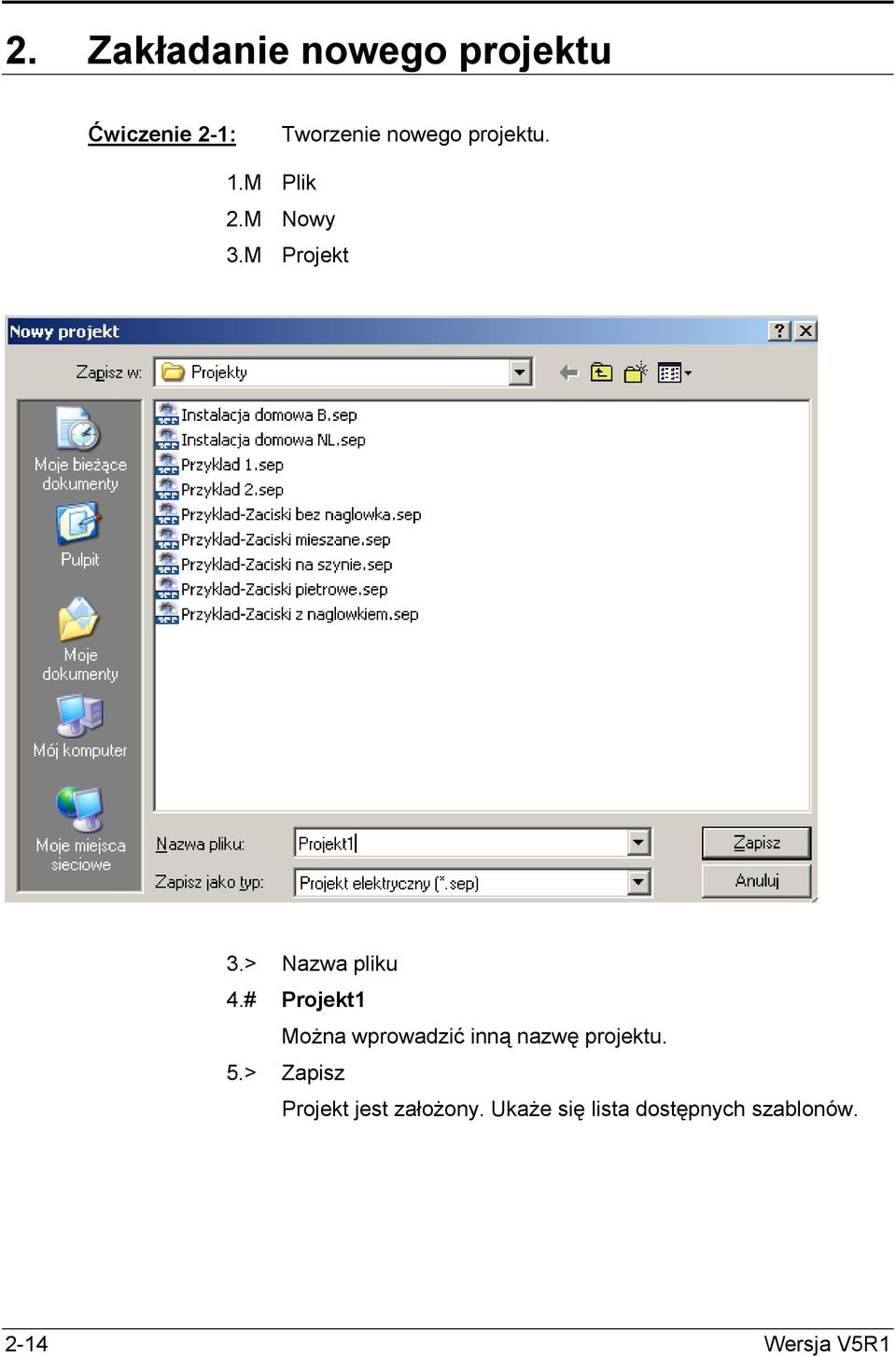 # Projekt1 MoŜna wprowadzić inną nazwę projektu. 5.