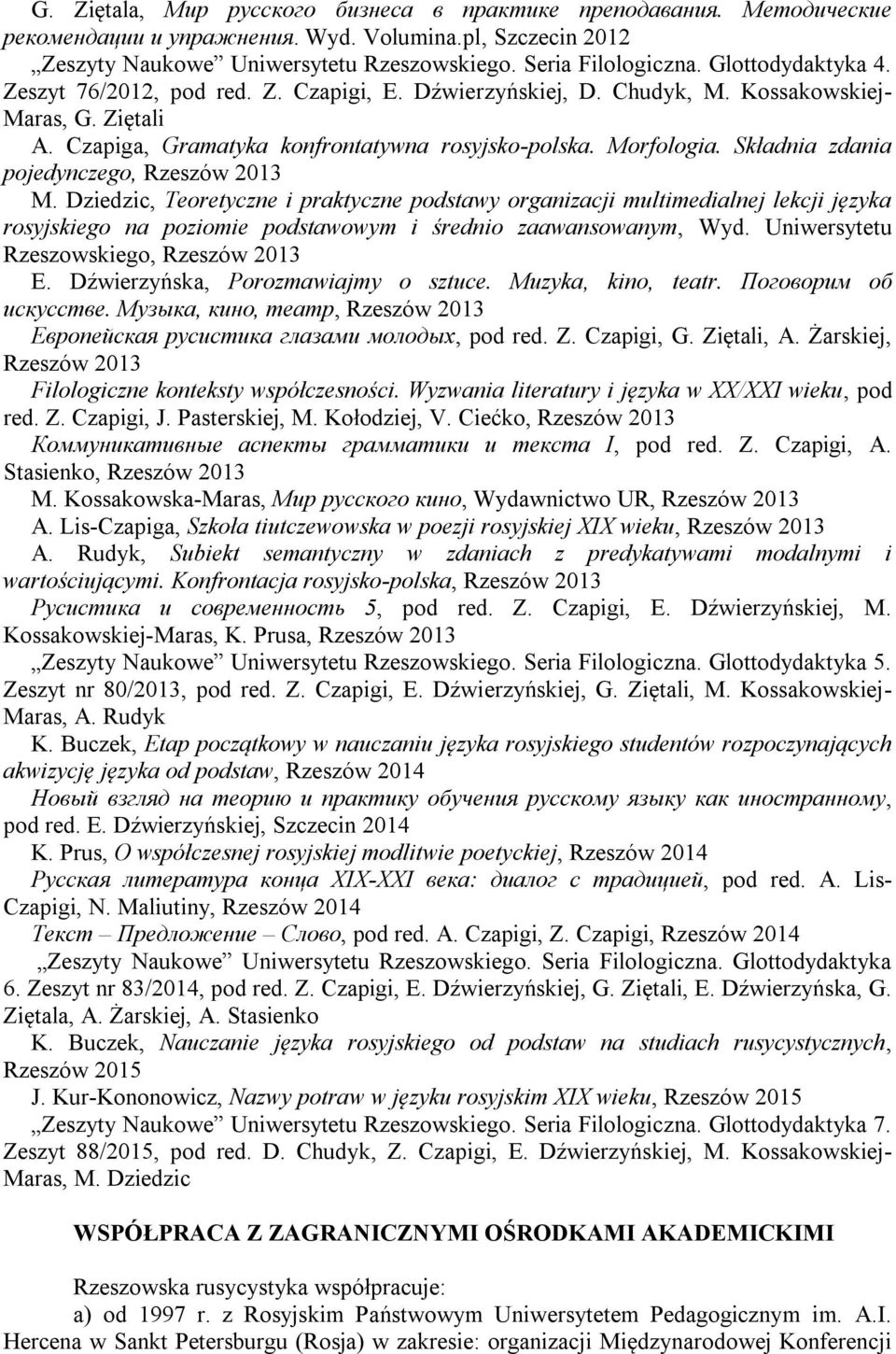 Składnia zdania pojedynczego, Rzeszów 2013 M. Dziedzic, Teoretyczne i praktyczne podstawy organizacji multimedialnej lekcji języka rosyjskiego na poziomie podstawowym i średnio zaawansowanym, Wyd.