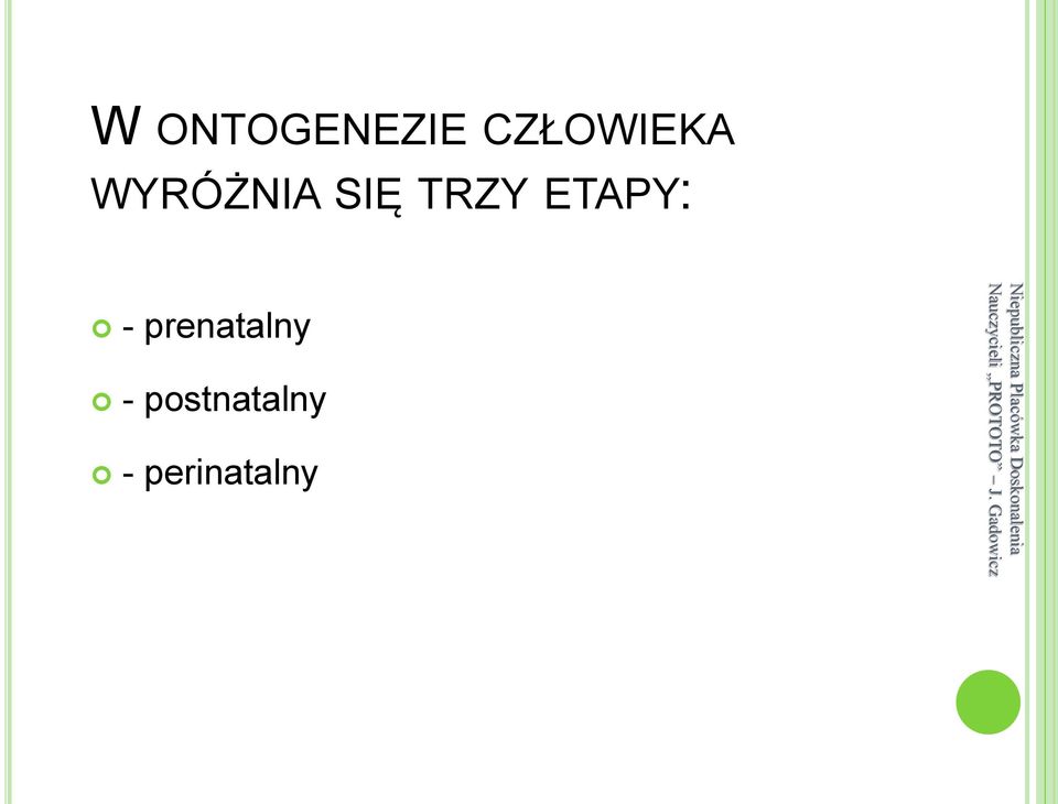 TRZY ETAPY: -