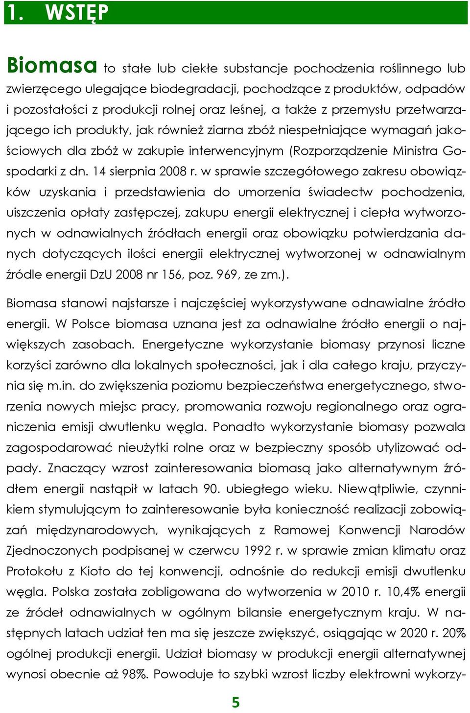 w sprawie szczegółowego zakresu obowiązków uzyskania i przedstawienia do umorzenia świadectw pochodzenia, uiszczenia opłaty zastępczej, zakupu energii elektrycznej i ciepła wytworzonych w