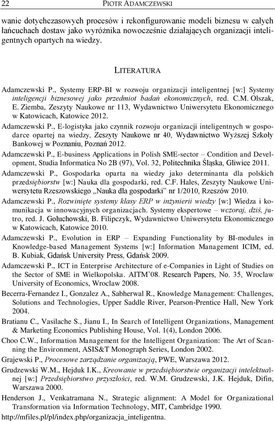 Ziemba, Zeszyty Naukowe nr 113, Wydawnictwo Uniwersytetu Ekonomicznego w Katowicach, Katowice 2012. Adamczewski P.