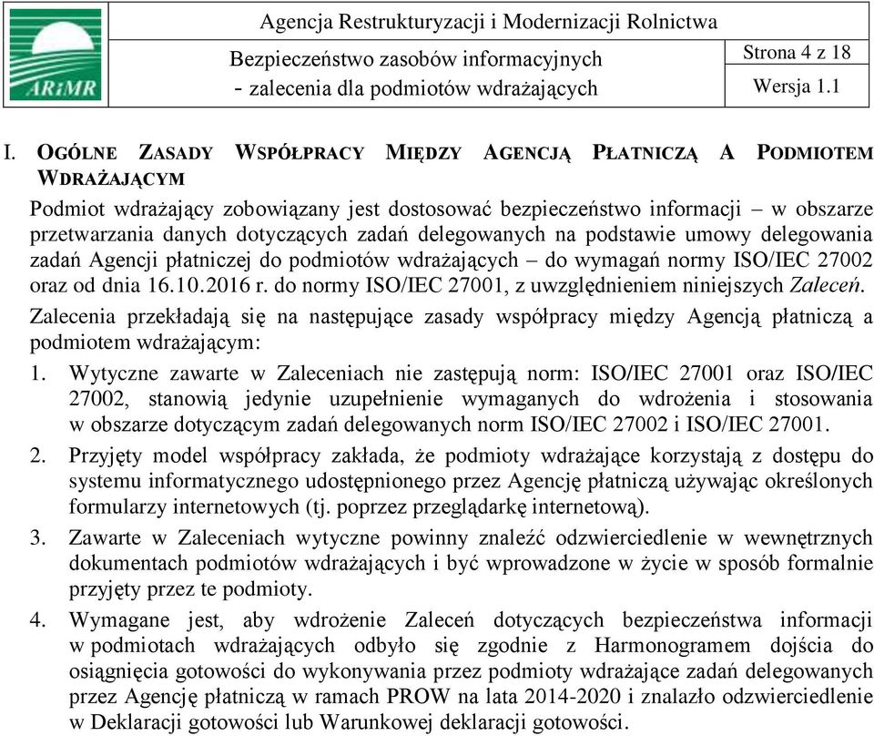 delegowanych na podstawie umowy delegowania zadań Agencji płatniczej do podmiotów wdrażających do wymagań normy ISO/IEC 27002 oraz od dnia 16.10.2016 r.