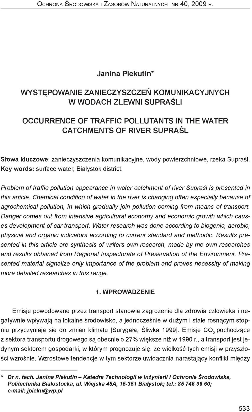 komunikacyjne, wody powierzchniowe, rzeka Supraśl. Key words: surface water, Bialystok district.