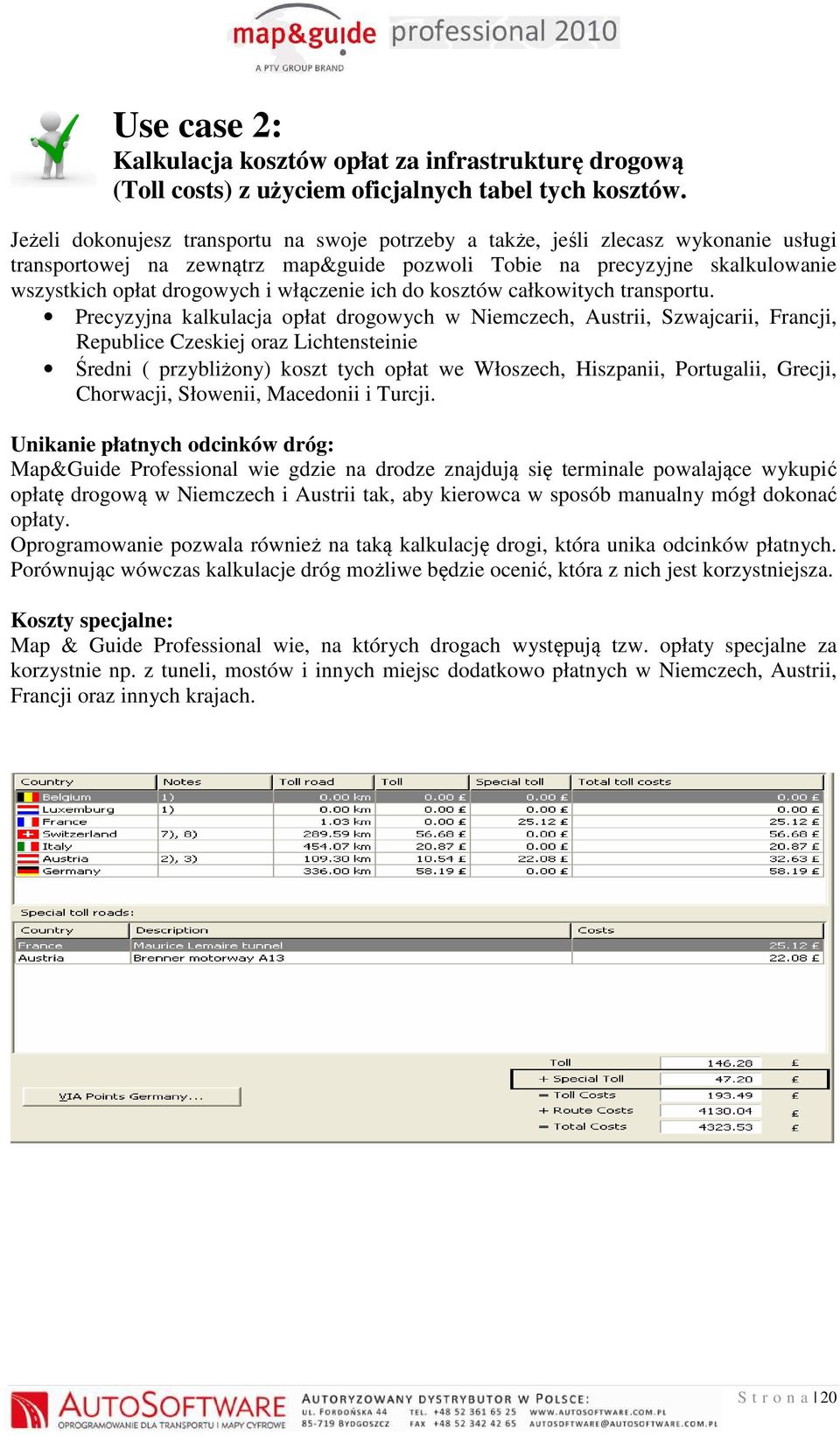 włączenie ich do kosztów całkowitych transportu.