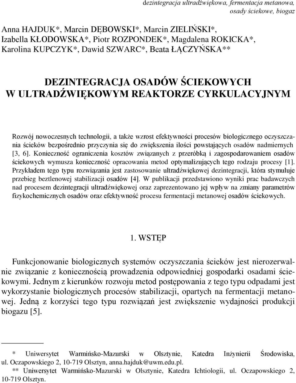 biologicznego oczyszczania ścieków bezpośrednio przyczynia się do zwiększenia ilości powstających osadów nadmiernych [3, 6].