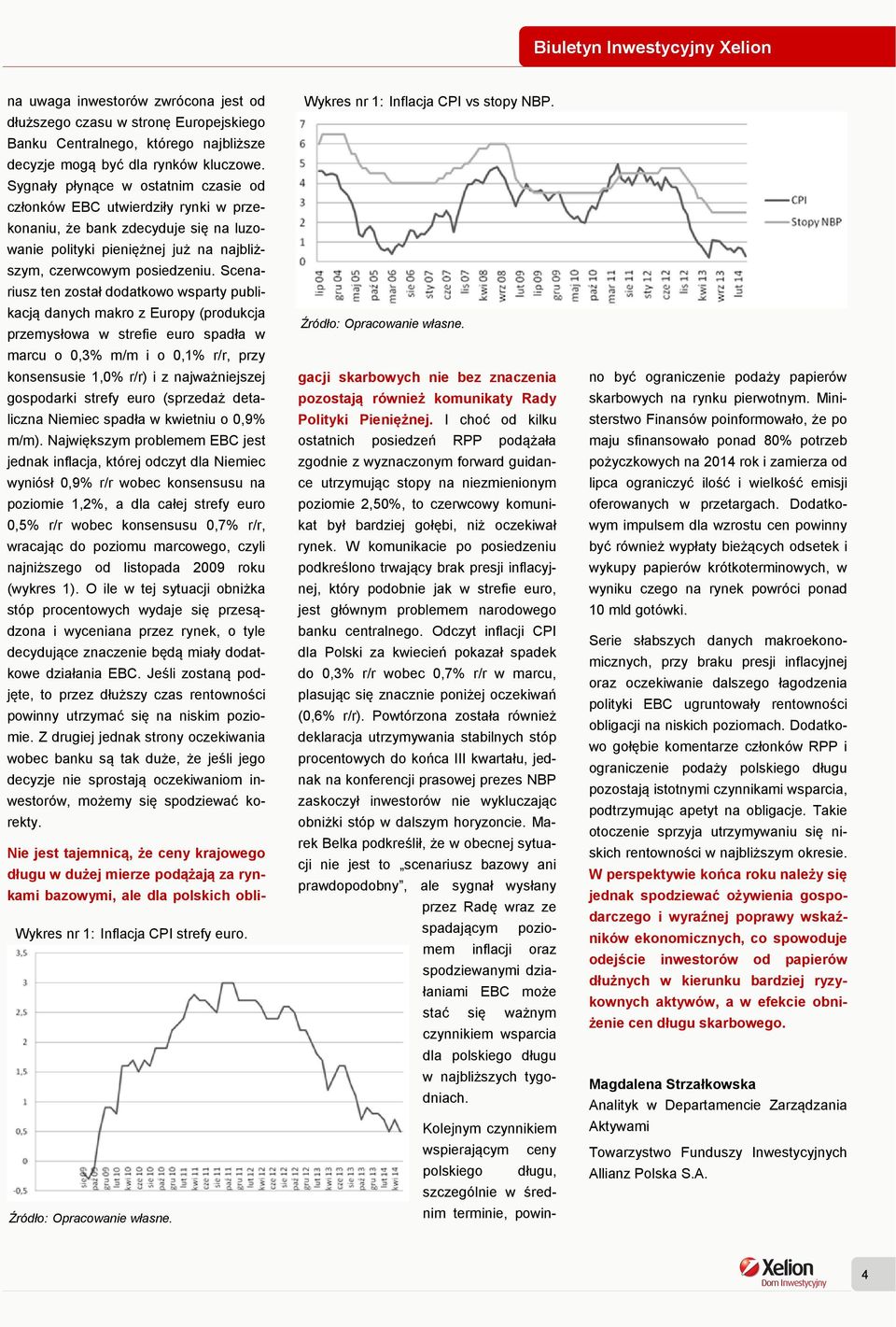 Scenariusz ten został dodatkowo wsparty publikacją danych makro z Europy (produkcja przemysłowa w strefie euro spadła w marcu o 0,3% m/m i o 0,1% r/r, przy konsensusie 1,0% r/r) i z najważniejszej