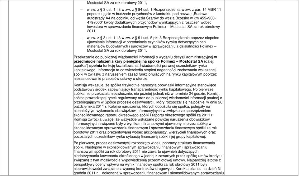 roszczeń wobec inwestora w sprawozdaniu finansowym Polimex Mostostal SA za rok obrotowy 2011, w zw. z 3 ust. 1 i 3 w zw. z 91 ust.