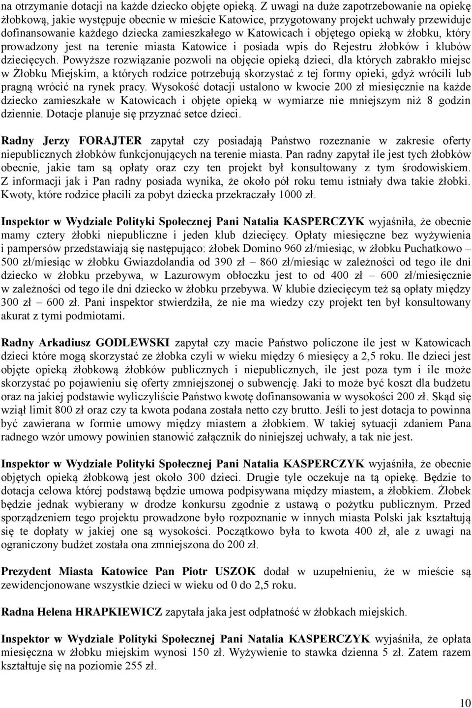 objętego opieką w żłobku, który prowadzony jest na terenie miasta Katowice i posiada wpis do Rejestru żłobków i klubów dziecięcych.