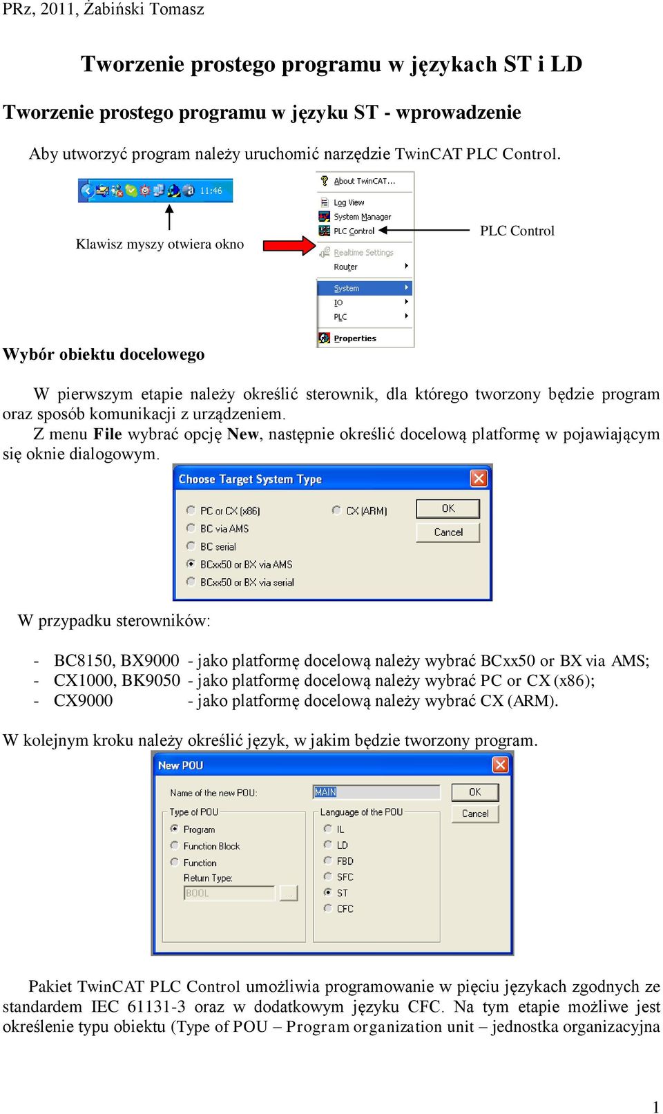 Z menu File wybrać opcję New, następnie określić docelową platformę w pojawiającym się oknie dialogowym.