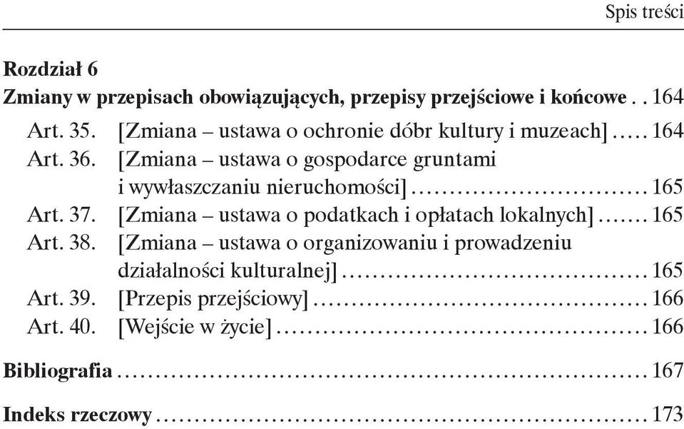 [Zmiana ustawa o gospodarce gruntami i wywłaszczaniu nieruchomości] 165 Art. 37.