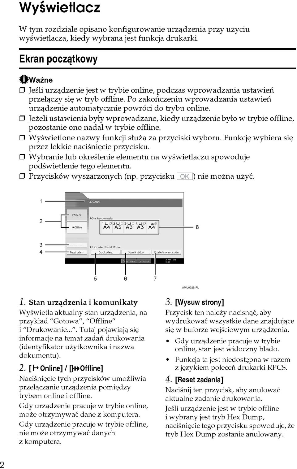 Po zakoñczeniu wprowadzania ustawieñ urzàdzenie automatycznie powróci do trybu online.