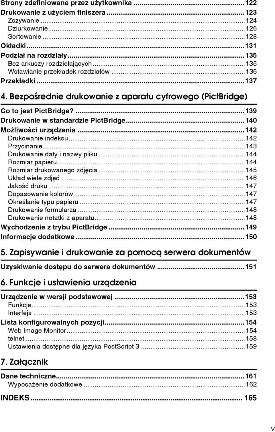 ..140 Moåliwoãci urzàdzenia...142 Drukowanie indeksu...142 Przycinanie...143 Drukowanie daty i nazwy pliku...144 Rozmiar papieru...144 Rozmiar drukowanego zdjêcia...145 Ukâad wiele zdjêæ.