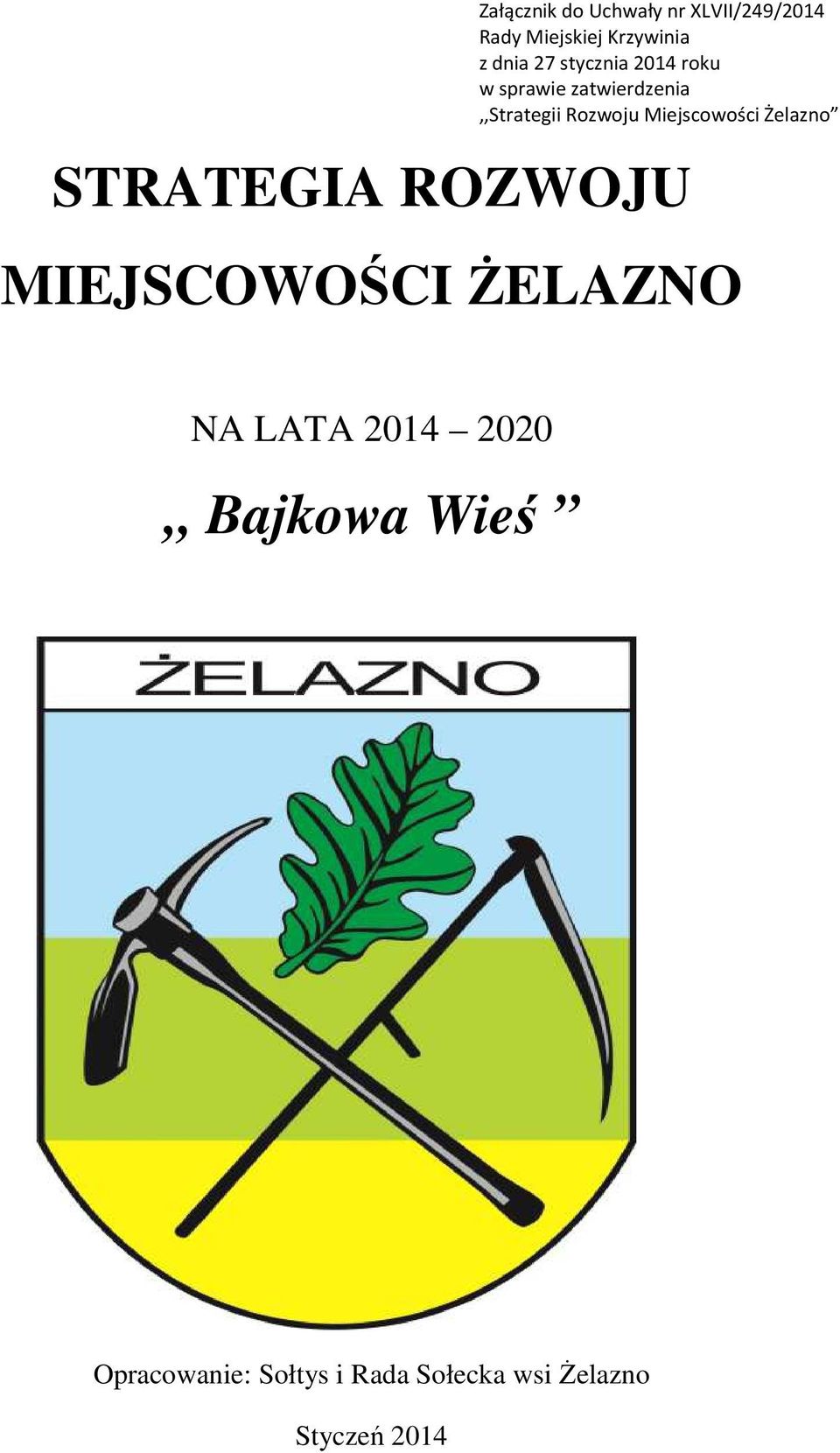 Miejscowości Żelazno STRATEGIA ROZWOJU MIEJSCOWOŚCI ŻELAZNO NA LATA