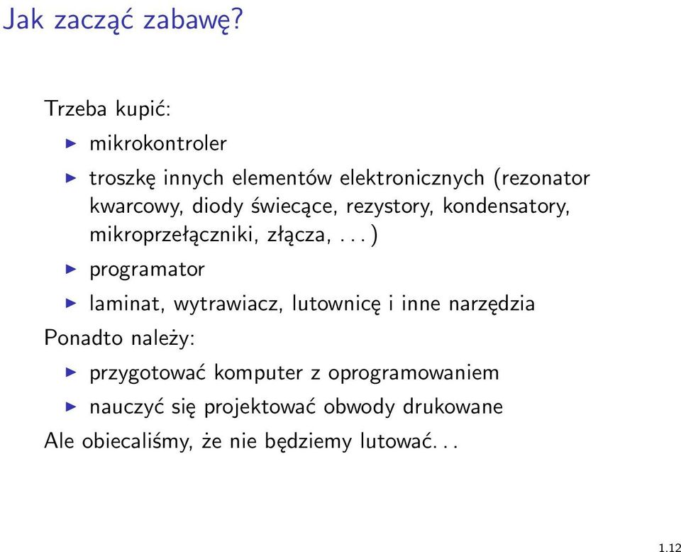 diody świecące, rezystory, kondensatory, mikroprzełączniki, złącza,.