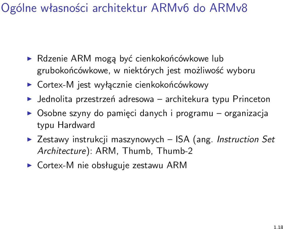 architekura typu Princeton Osobne szyny do pamięci danych i programu organizacja typu Hardward Zestawy