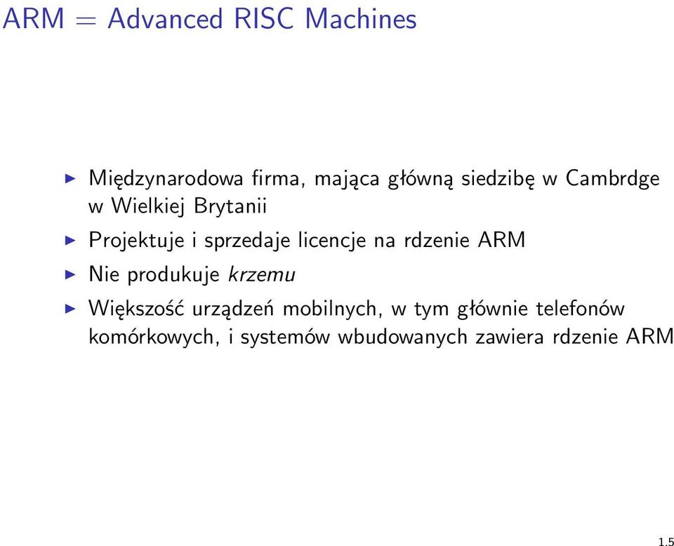 licencje na rdzenie ARM Nie produkuje krzemu Większość urządzeń