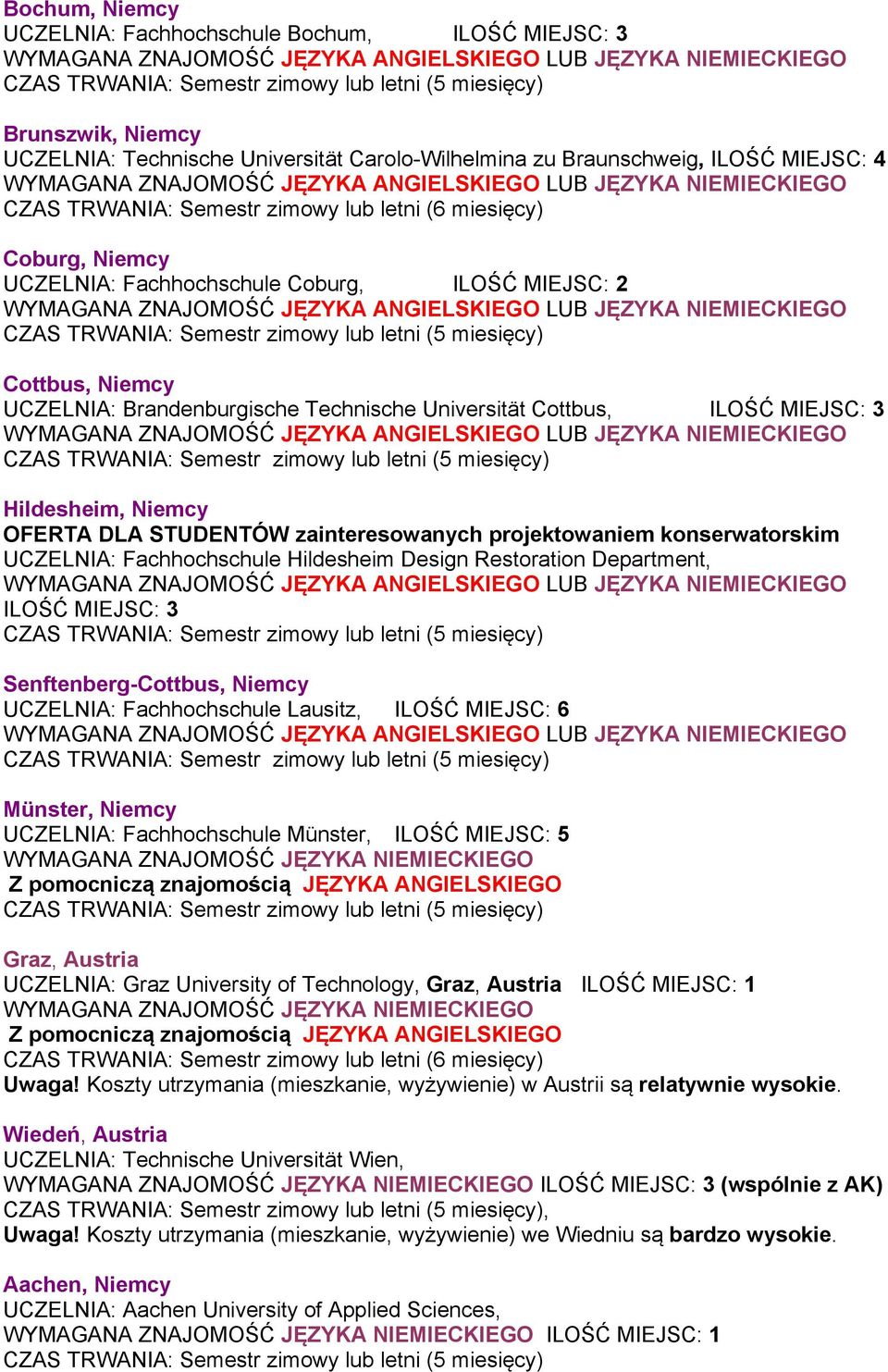 LUB JĘZYKA NIEMIECKIEGO Hildesheim, Niemcy OFERTA DLA STUDENTÓW zainteresowanych projektowaniem konserwatorskim UCZELNIA: Fachhochschule Hildesheim Design Restoration Department, LUB JĘZYKA